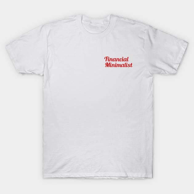 Financial Minimalist T-Shirt by ArtDesignDE